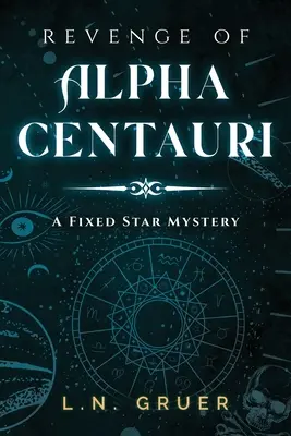 La vendetta di Alpha Centauri: un mistero a stella fissa - Revenge of Alpha Centauri: A Fixed Star Mystery