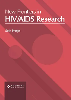 Nuove frontiere nella ricerca sull'Hiv/AIDS - New Frontiers in Hiv/AIDS Research