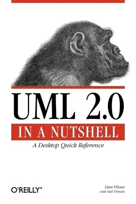 UML 2.0 in un guscio di noce: Un riferimento rapido per il desktop - UML 2.0 in a Nutshell: A Desktop Quick Reference