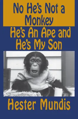 Non è una scimmia, è una scimmia ed è mio figlio - No He's Not a Monkey, He's an Ape and He's My Son