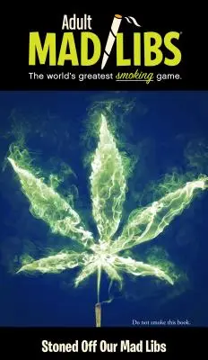 Stoned Off Our Mad Libs: Il più grande gioco di parole del mondo - Stoned Off Our Mad Libs: World's Greatest Word Game