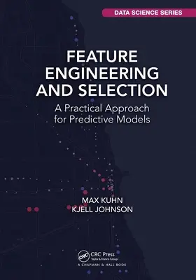 Ingegneria e selezione delle caratteristiche: Un approccio pratico per i modelli predittivi - Feature Engineering and Selection: A Practical Approach for Predictive Models