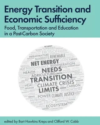 Transizione energetica e sufficienza economica: Alimentazione, trasporti e istruzione in una società post-carbonica - Energy Transition and Economic Sufficiency: Food, Transportation and Education in a Post-Carbon Society