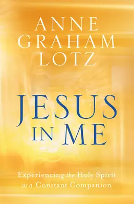 Gesù in me: Sperimentare lo Spirito Santo come compagno costante - Jesus in Me: Experiencing the Holy Spirit as a Constant Companion