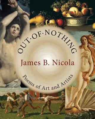 Fuori dal nulla: poesie sull'arte e sugli artisti - Out of Nothing: Poems of Art and Artists