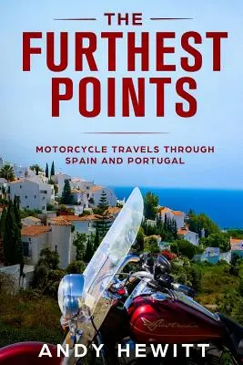 I punti più lontani: Viaggio in moto attraverso la Spagna e il Portogallo - The Furthest Points: Motorcycle Travels Through Spain and Portugal