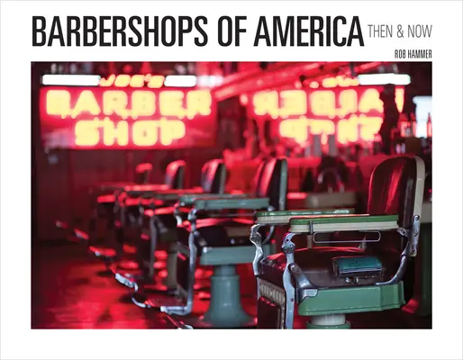I barbieri d'America: Allora e oggi - Barbershops of America: Then and Now