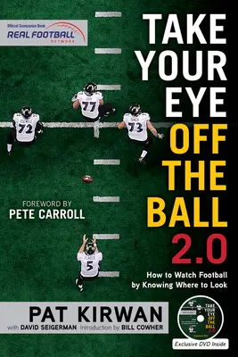 Distogliere lo sguardo dalla palla 2.0: Come guardare il calcio sapendo dove guardare - Take Your Eye Off the Ball 2.0: How to Watch Football by Knowing Where to Look