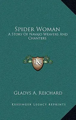 La donna ragno: Una storia di tessitori e cantori Navajo - Spider Woman: A Story Of Navajo Weavers And Chanters