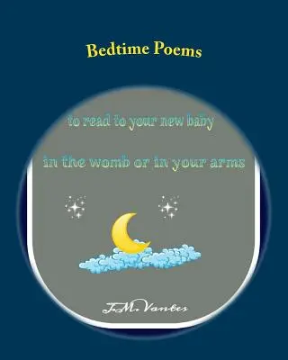 Poesie della buonanotte: Storie da leggere al bambino nel grembo o tra le braccia - Bedtime Poems: Stories to Read to Your New Baby in the Womb or in Your Arms