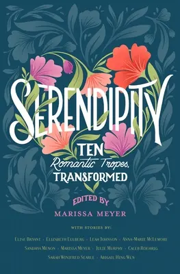 Serendipity: Dieci tropi romantici, trasformati - Serendipity: Ten Romantic Tropes, Transformed