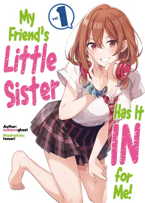 La sorellina del mio amico ce l'ha con me! Volume 1 - My Friend's Little Sister Has It in for Me! Volume 1