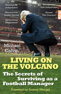 Vivere sul vulcano: I segreti per sopravvivere come manager di calcio - Living on the Volcano: The Secrets of Surviving as a Football Manager