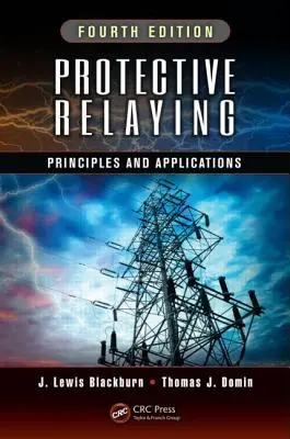 Relè di protezione: Principi e applicazioni, quarta edizione - Protective Relaying: Principles and Applications, Fourth Edition