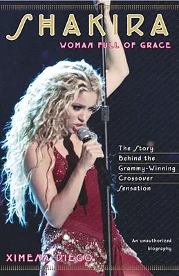 Shakira: Donna piena di grazia - Shakira: Woman Full of Grace