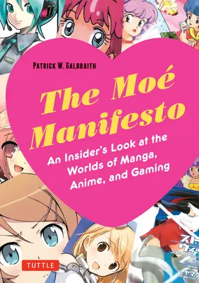 Il Manifesto Moe: Uno sguardo da insider ai mondi dei Manga, degli Anime e dei videogiochi - The Moe Manifesto: An Insider's Look at the Worlds of Manga, Anime, and Gaming