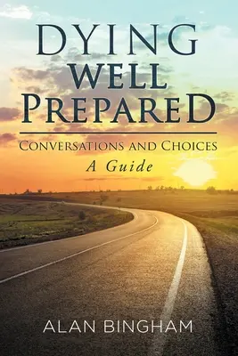 Morire ben preparati: Conversazioni e scelte: Una guida - Dying Well Prepared: Conversations and Choices: A Guide