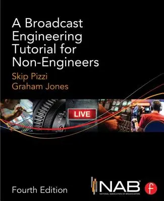 Esercitazioni di ingegneria delle trasmissioni radiotelevisive per i non addetti ai lavori - A Broadcast Engineering Tutorial for Non-Engineers