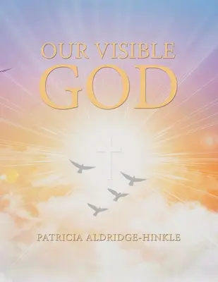 Il nostro Dio visibile - Our Visible God