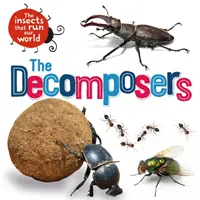 Gli insetti che governano il mondo: I decompositori - Insects that Run Our World: The Decomposers