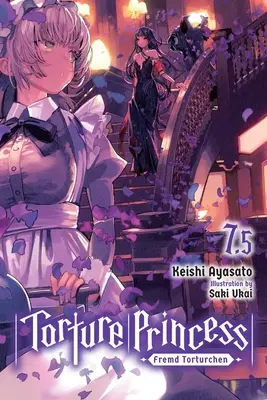 La principessa della tortura: Fremd Torturchen, Vol. 7.5 (Romanzo leggero) - Torture Princess: Fremd Torturchen, Vol. 7.5 (Light Novel)