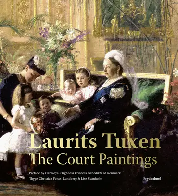 Laurits Tuxen: I dipinti di corte - Laurits Tuxen: The Court Paintings