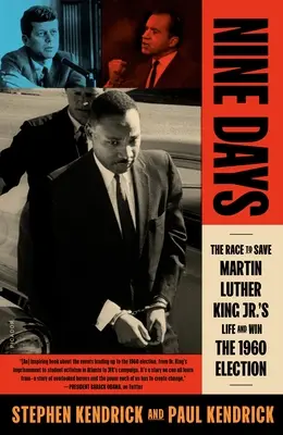 Nove giorni: La corsa per salvare la vita di Martin Luther King Jr. e vincere le elezioni del 1960 - Nine Days: The Race to Save Martin Luther King Jr.'s Life and Win the 1960 Election