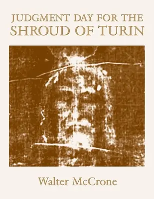 Il giorno del giudizio per la Sindone di Torino - Judgment Day for the Shroud of Turin