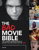 La Bibbia dei film brutti: La guida moderna e definitiva ai film così brutti da essere buoni - The Bad Movie Bible: The Ultimate Modern Guide to Movies That Are So Bad They're Good