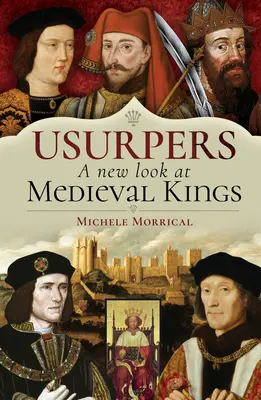 Usurpatori, un nuovo sguardo sui re medievali - Usurpers, a New Look at Medieval Kings