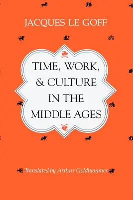 Tempo, lavoro e cultura nel Medioevo - Time, Work, and Culture in the Middle Ages