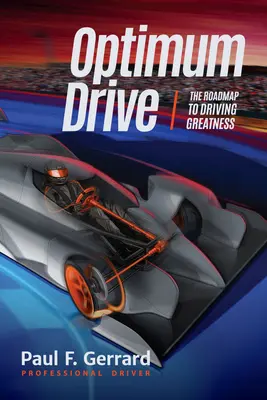 Guida ottimale: La mappa per guidare alla grande Guida ottimale (Psicologia dello sport, sport motoristici) - Optimum Drive: The Road Map to Driving Greatness Optimum Drive (Sports Psychology, Motor Sports)