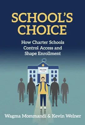 Scelta della scuola: come le scuole charter controllano l'accesso e modellano le iscrizioni - School's Choice: How Charter Schools Control Access and Shape Enrollment
