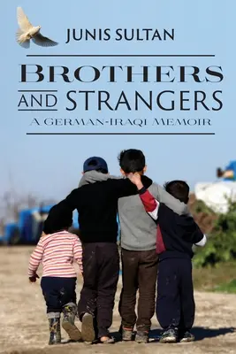Fratelli e stranieri: Un libro di memorie tedesco-iracheno - Brothers and Strangers: A German-Iraqi Memoir