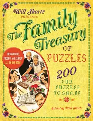 Will Shortz presenta il Tesoro di famiglia dei puzzle: 300 divertenti puzzle da condividere - Will Shortz Presents the Family Treasury of Puzzles: 300 Fun Puzzles to Share