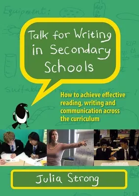 Parlare di scrittura nelle scuole secondarie: Come ottenere una lettura, una scrittura e una comunicazione efficaci attraverso il curriculum (edizione riveduta) - Talk for Writing in Secondary Schools: How to Achieve Effective Reading, Writing and Communication Across the Curriculum (Revised Edition)