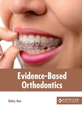 Ortodonzia basata sull'evidenza - Evidence-Based Orthodontics