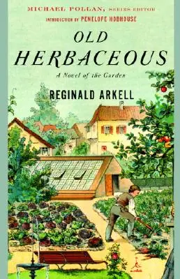 Vecchio erbaceo: Un romanzo del giardino - Old Herbaceous: A Novel of the Garden