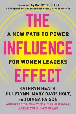 L'effetto influenza: Un nuovo percorso verso il potere per le donne leader - The Influence Effect: A New Path to Power for Women Leaders