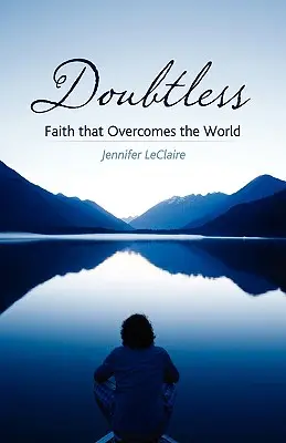 Senza dubbio: La fede che vince il mondo - Doubtless: Faith That Overcomes the World