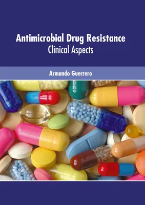 Resistenza ai farmaci antimicrobici: Aspetti clinici - Antimicrobial Drug Resistance: Clinical Aspects