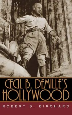 La Hollywood di Cecil B. Demille - Cecil B. Demille's Hollywood