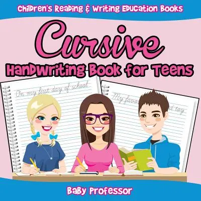 Libro di scrittura corsiva per adolescenti: Libri didattici di lettura e scrittura per bambini - Cursive Handwriting Book for Teens: Children's Reading & Writing Education Books