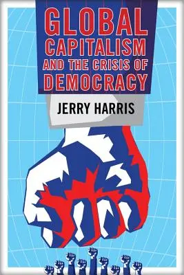 Il capitalismo globale e la crisi della democrazia - Global Capitalism and the Crisis of Democracy