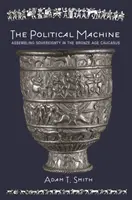 La macchina politica: Assemblare la sovranità nel Caucaso dell'età del bronzo - The Political Machine: Assembling Sovereignty in the Bronze Age Caucasus