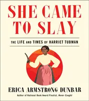 Venne per uccidere: La vita e i tempi di Harriet Tubman - She Came to Slay: The Life and Times of Harriet Tubman