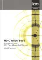 Libro giallo FIDIC - Un compagno al contratto di costruzione di impianti e progettazione 2017 - FIDIC Yellow Book - A companion to the 2017 Plant and Design-Build Contract