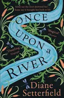 Once Upon a River - Il bestseller del Sunday Times - Once Upon a River - The Sunday Times bestseller
