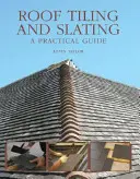 Piastrellatura e rivestimento dei tetti: Una guida pratica - Roof Tiling and Slating: A Practical Guide