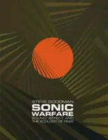Guerra sonora: Suono, affetti ed ecologia della paura - Sonic Warfare: Sound, Affect, and the Ecology of Fear